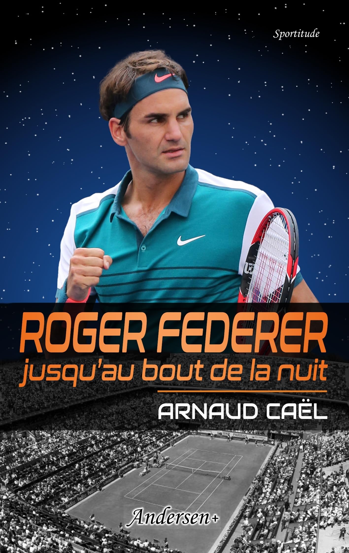 Roger Federer jusqu'au bout de la nuit book