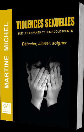 Violences sexuelles sur les enfants et les adolescents : détecter, alerter, soigner book