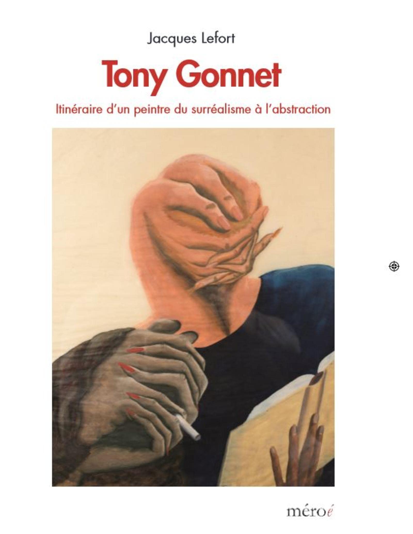 Tony Gonnet: Itinéraire d'un peintre du surréalisme à l'abstraction book