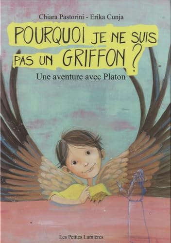 Pourquoi je ne suis pas un griffon ?: Une aventure avec Platon Books