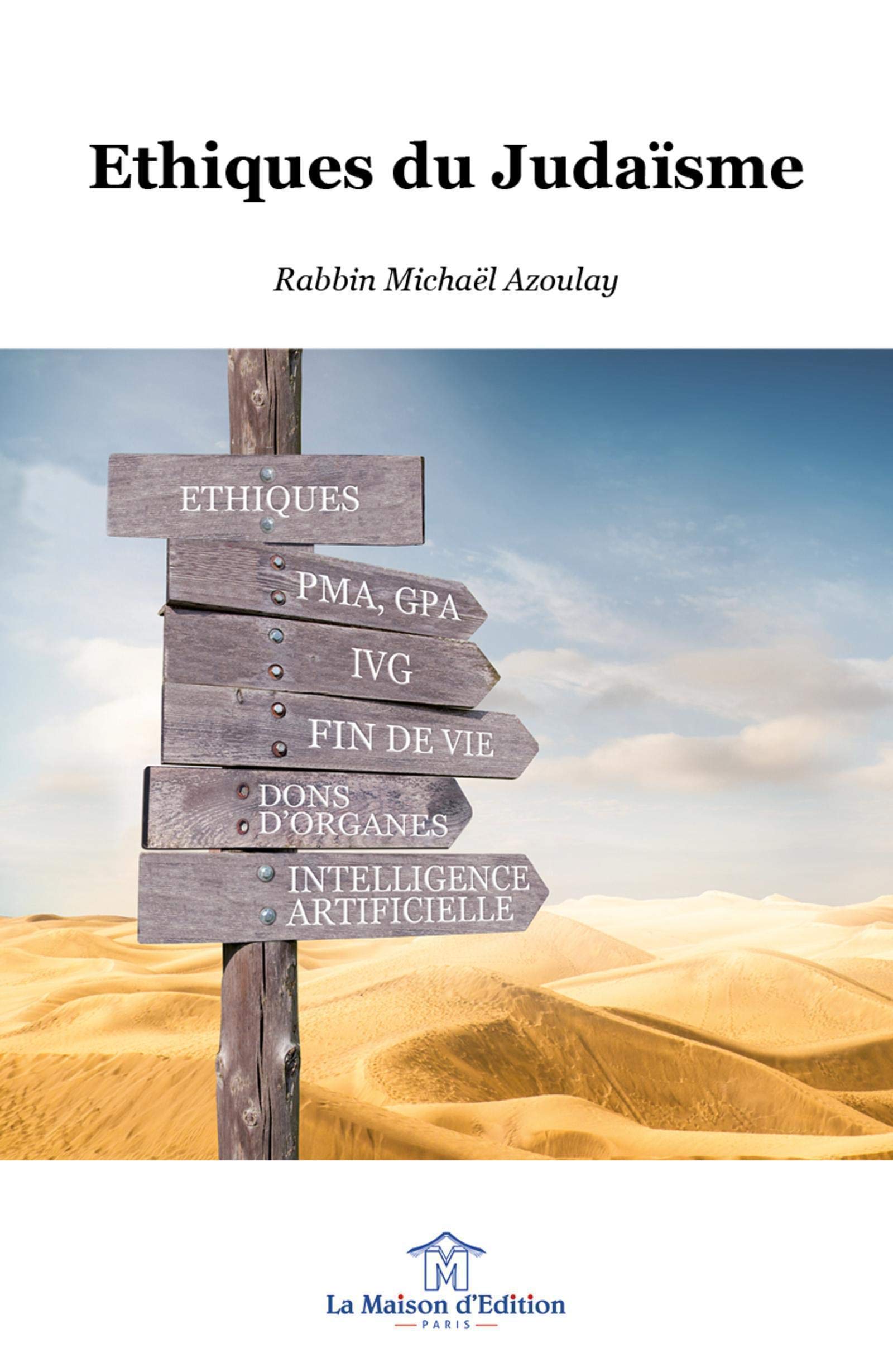Ethiques du judaïsme: Modes de reproduction, fin de vie, dons d'organes, intelligence artificielle Non-fiction