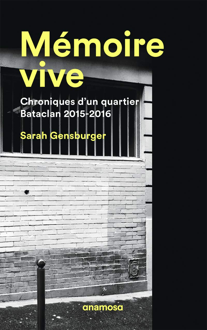 Mémoire vive. Chroniques d'un quartier, Bataclan 2015-2016 Books