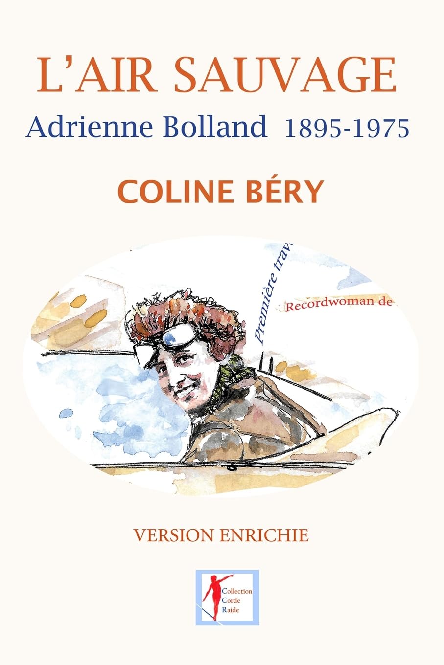 L'Air sauvage, Adrienne Bolland 1895-1975: L'Intégrale biographique Leisure, Home & Garden