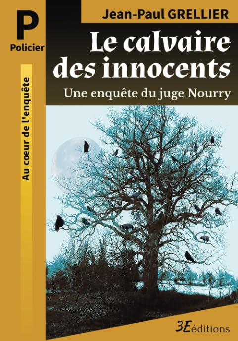 Le calvaire des innocents: Une enquête du juge Nourry Historical Fiction