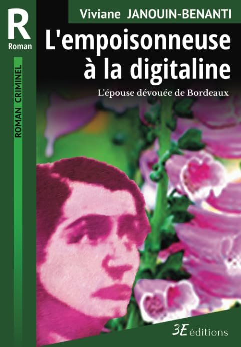 L'empoisonneuse à la digitaline: L'épouse dévouée de Bordeaux (Romans criminels) Politics & Society