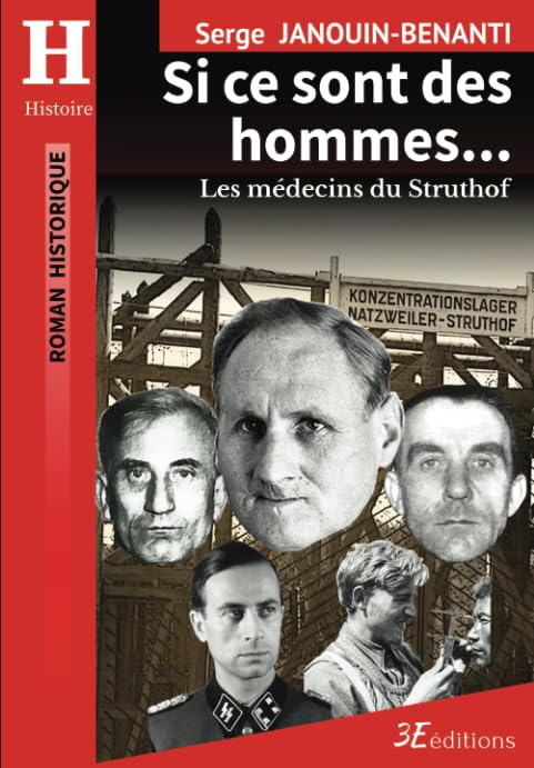 Si ce sont des hommes...: Les médecins du Struthof (Romans historiques) German history