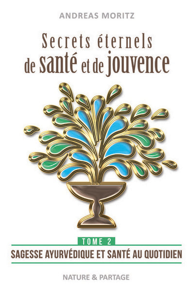 Secrets éternels de santé et de jouvence. Vol. 2. Sagesse ayurvédique et santé au quotidien Books