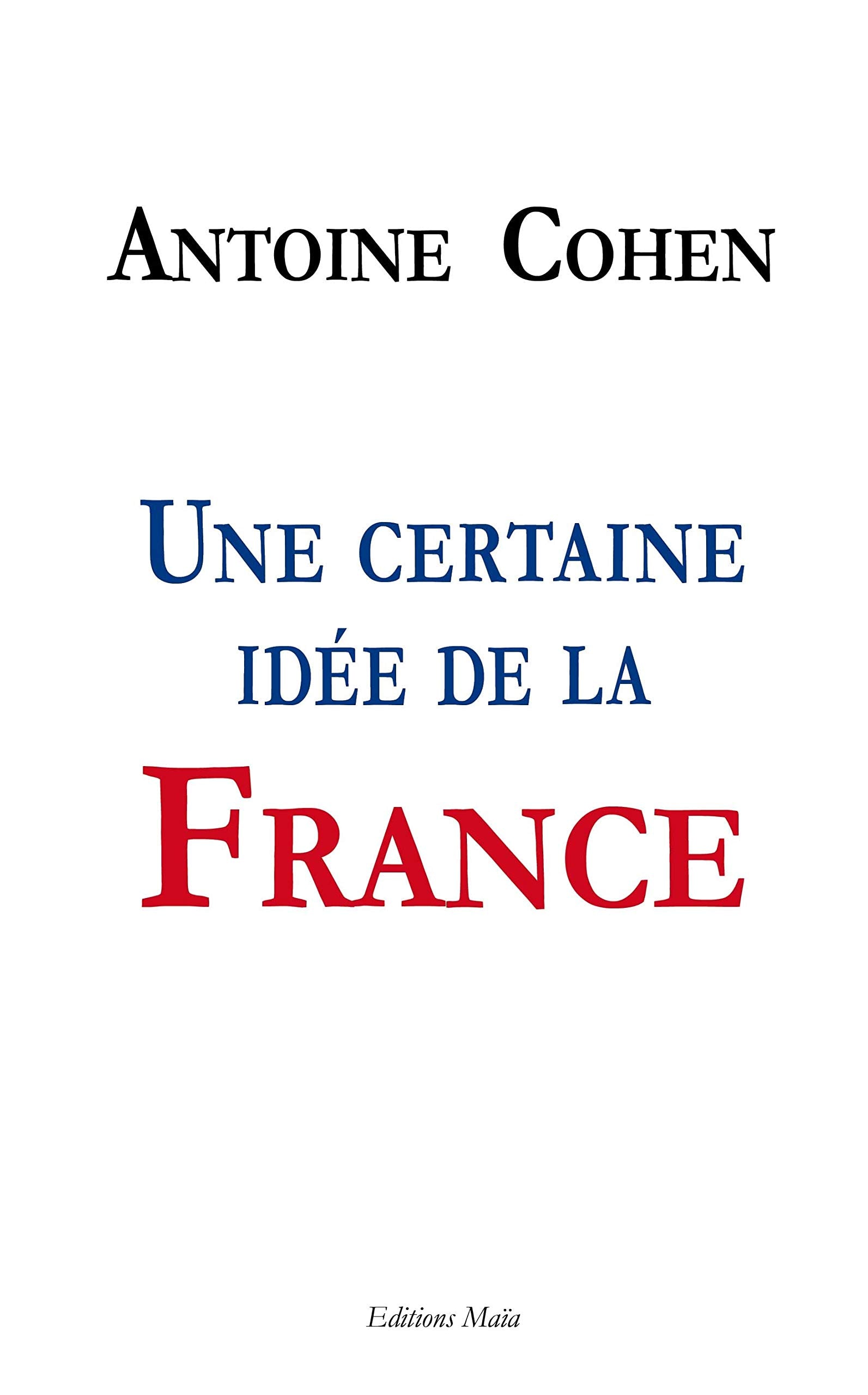 Une certaine idée de la France Politics & History