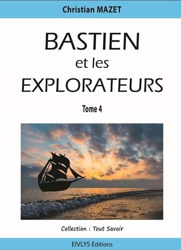 Bastien et les explorateurs: Tome 4 Children's books