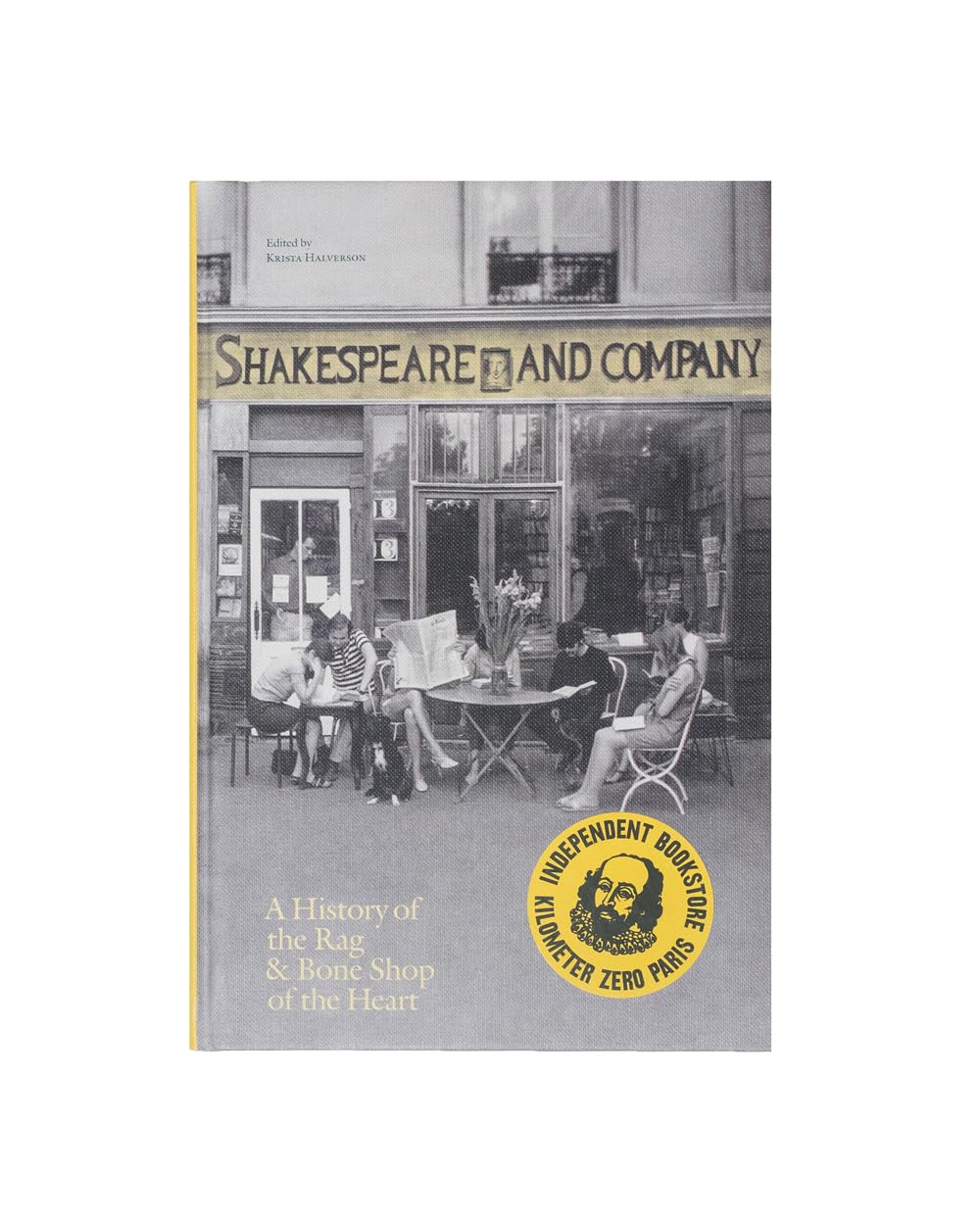 Shakespeare and Company, Paris A History The Rag & Bone Shop of the Heart Essays & Short Stories