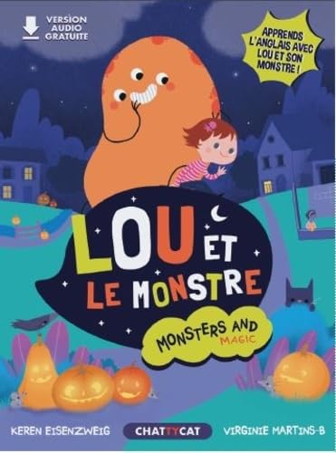 Monsters and magic : Lou et le monstre: Une première lecture bilingue book