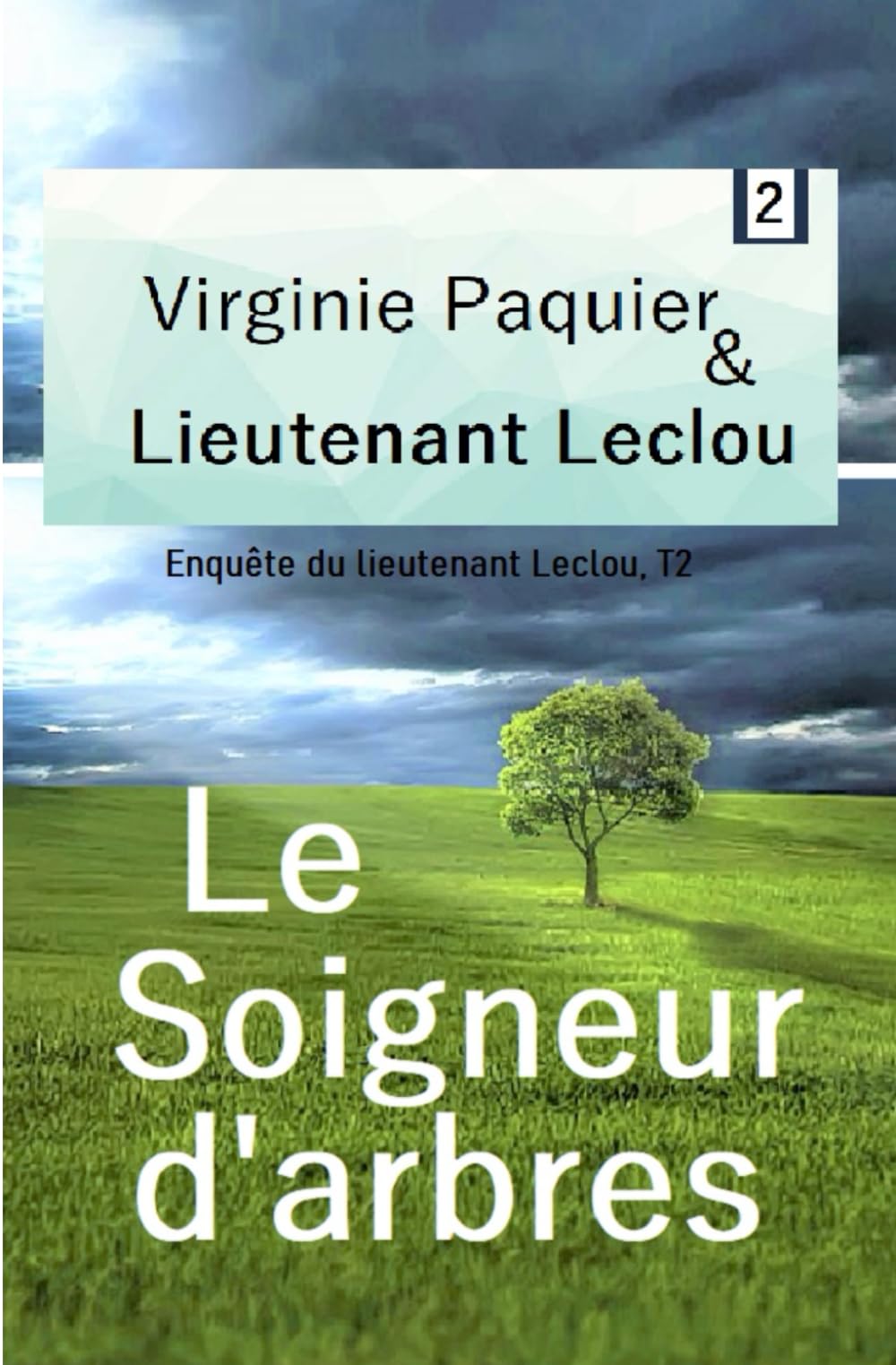 Le Soigneur d'arbres, enquête du lieutenant Leclou T2: Roman initiatique, la rencontre avec Macha, journaliste Contemporary literature