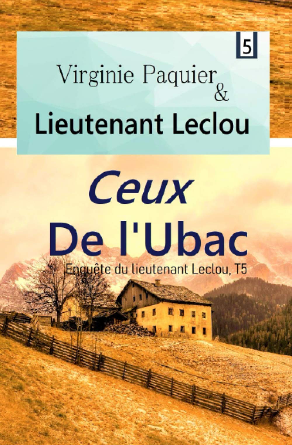 Ceux de l'ubac, enquête du lieutenant Leclou T5: Roman policier book