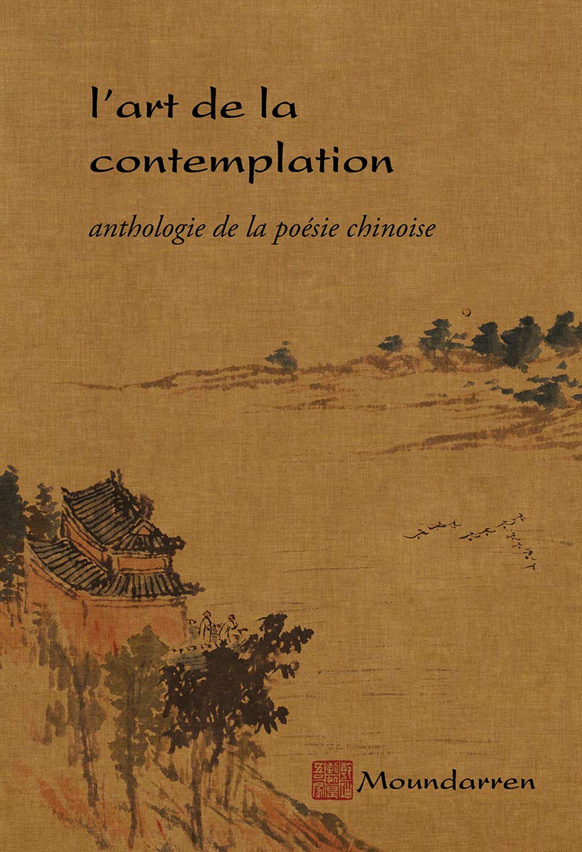 L'art de la contemplation: Anthologie de la poésie chinoise book