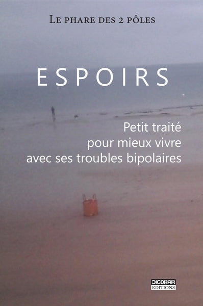 Espoirs : petit traité pour mieux vivre avec ses troubles bipolaires Books