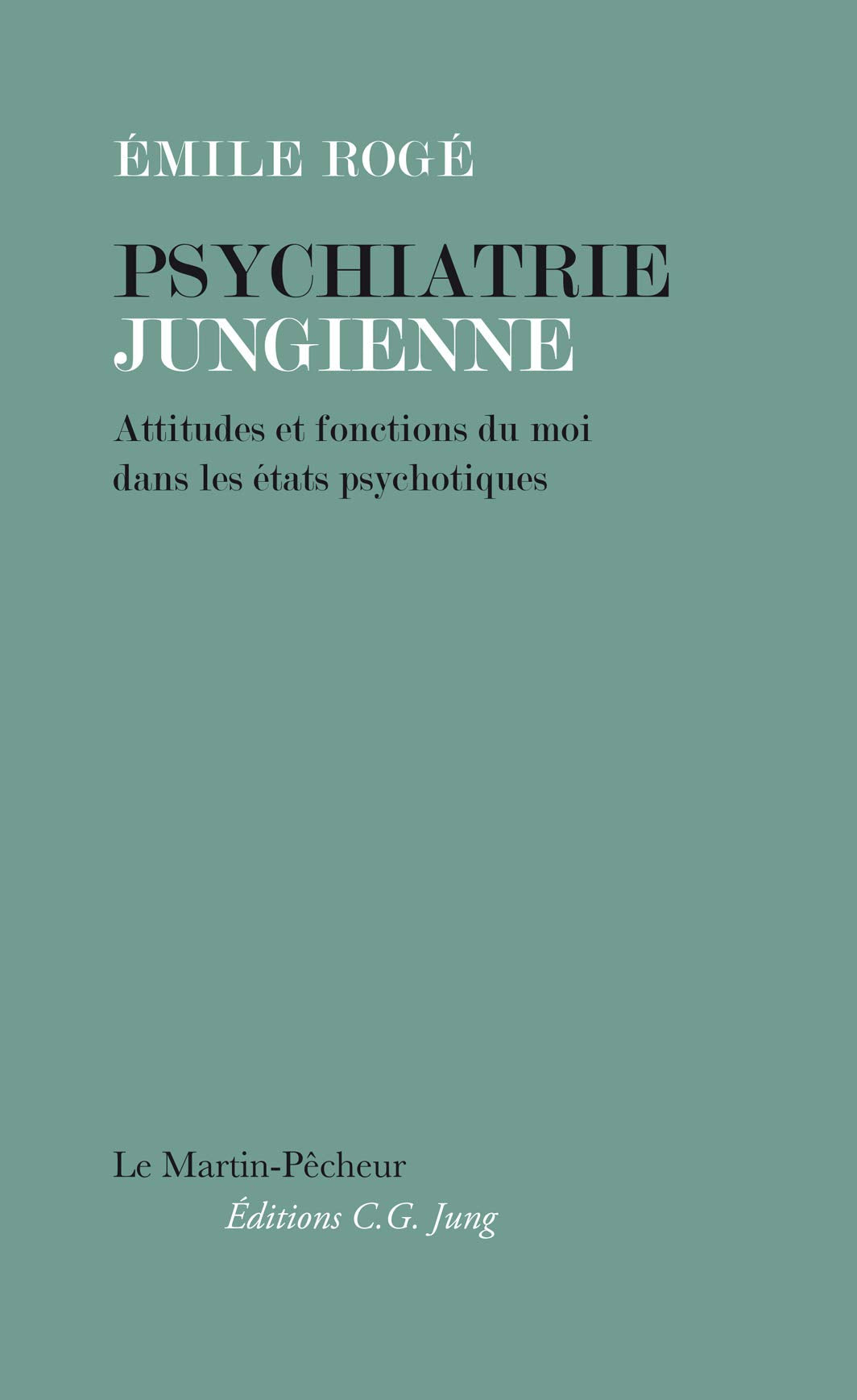 Psychiatrie Jungienne: Attitudes et fonctions du moi dans les états psychotiques Psychology