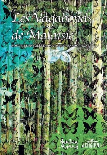 Les Vagabonds de Malaisie: Nouvelle envolée de pantouns francophones book