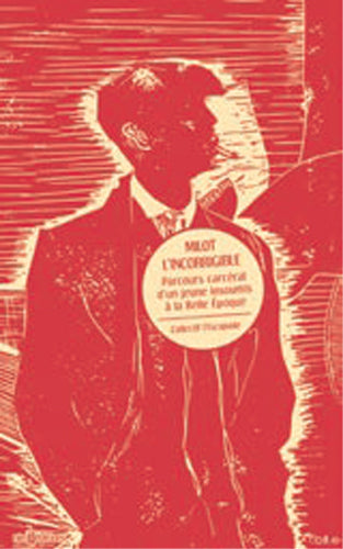Milot l'incorrigible : parcours carcéral d'un jeune insoumis à la Belle Epoque Memories