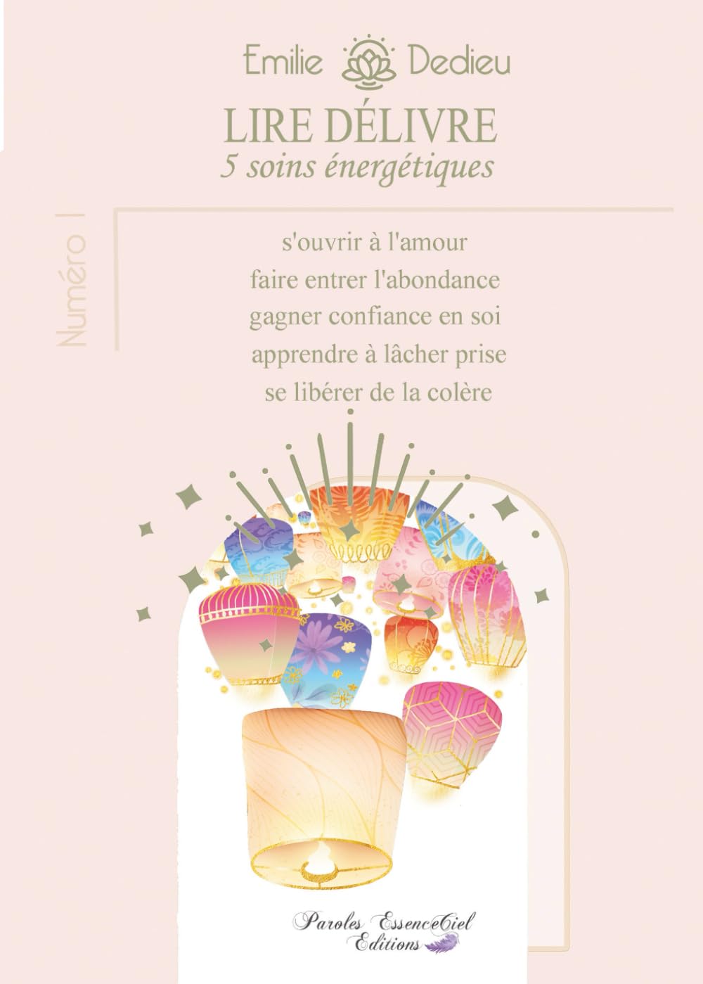 Lire délivre, 5 soins énergétiques numéro 1: « s’ouvrir à l’amour », « faire entrer l’abondance », « gagner confiance en soi », « apprendre à lâcher-prise », « se libérer de la colère » book