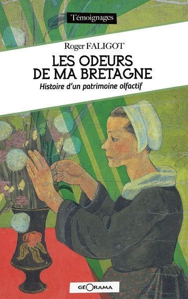 Les odeurs de ma Bretagne : histoire d'un patrimoine olfactif book