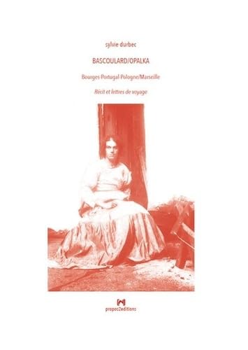 BASCOULARD/OPALKA― Bourges-Portugal-Pologne/Marseille book