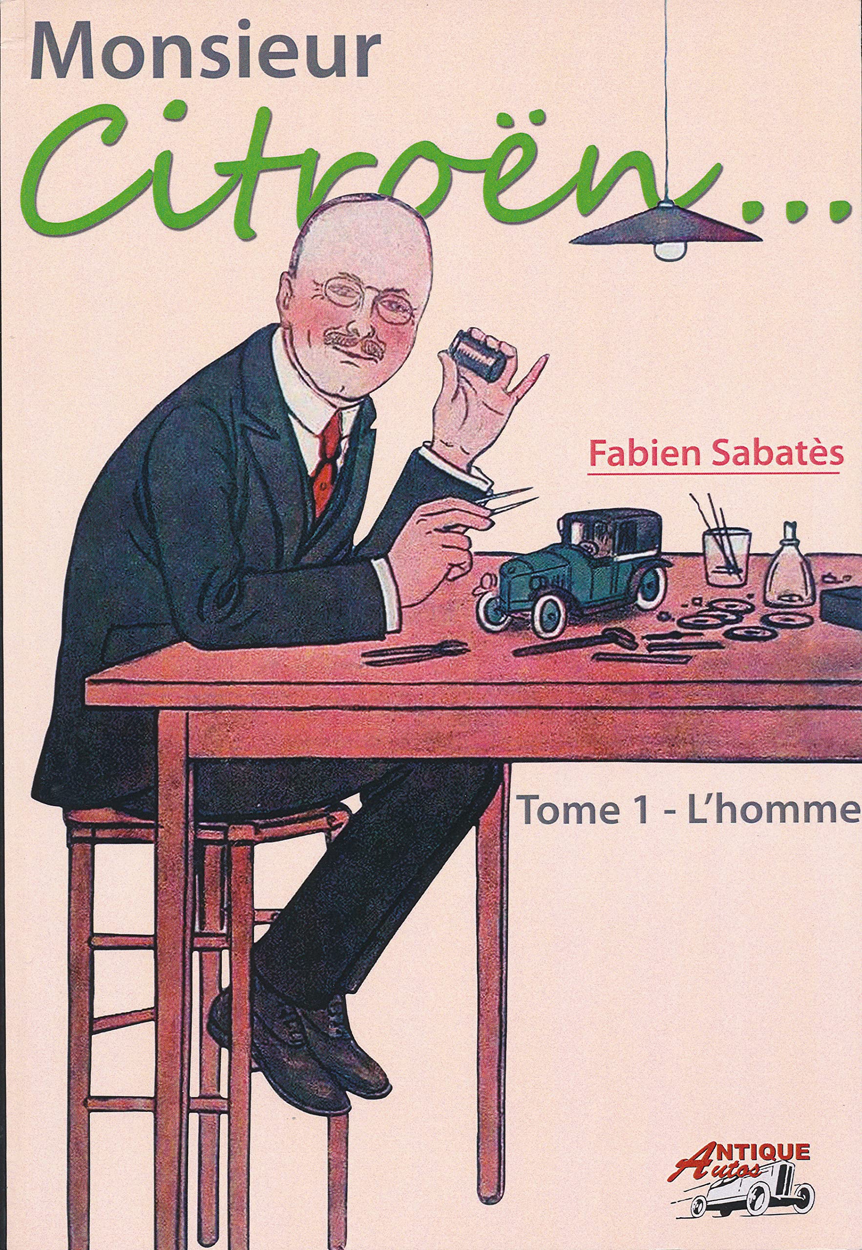 Monsieur Citroën...: Tome 1, L'homme book