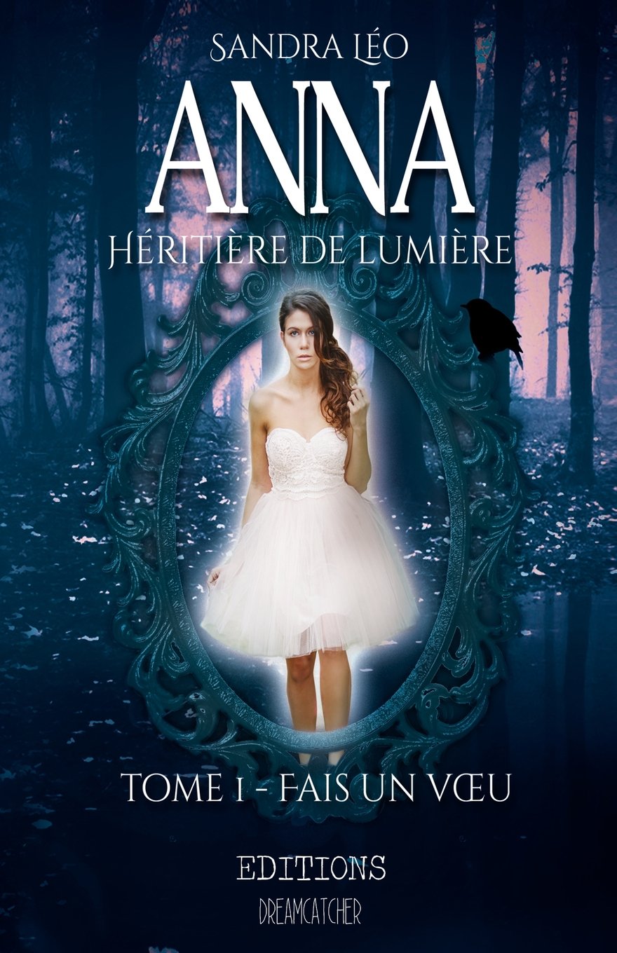 Anna heritiere de lumiere 1; Fais un voeu (Anna héritière de lumière, Band 1) Fantasy & Sci-Fi