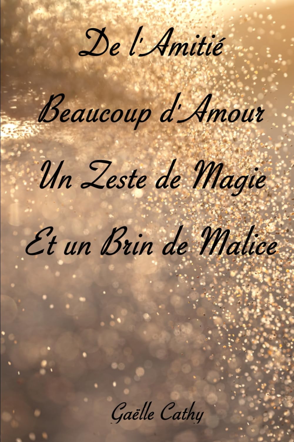 De l'Amitié, Beaucoup d'Amour, un Zeste de Magie et un Brin de Malice book