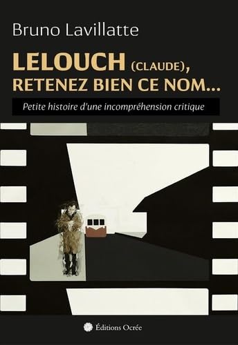 Lelouch (Claude), Retenez Bien Ce Nom... Petite Histoire d'une Incomprehension Critique book