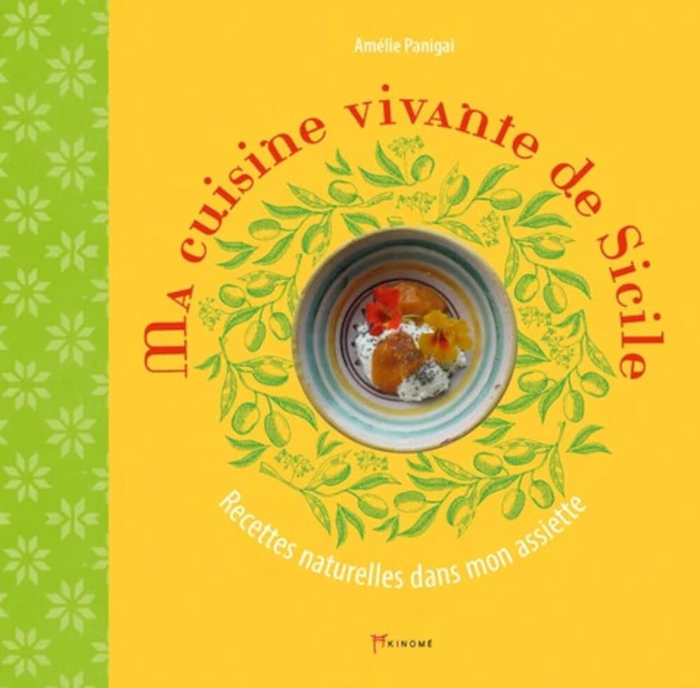 Ma cuisine vivante de Sicile: Recettes naturelles dans mon assiette book
