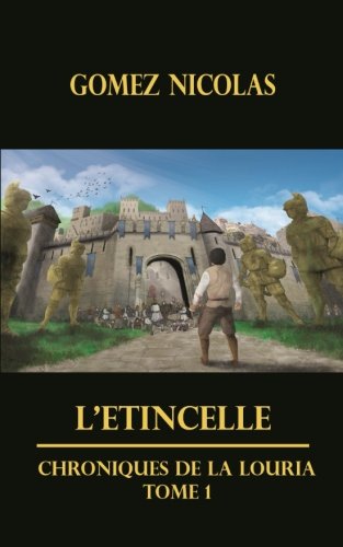 Chroniques de la Louria, Tome 1 : L'Etincelle book