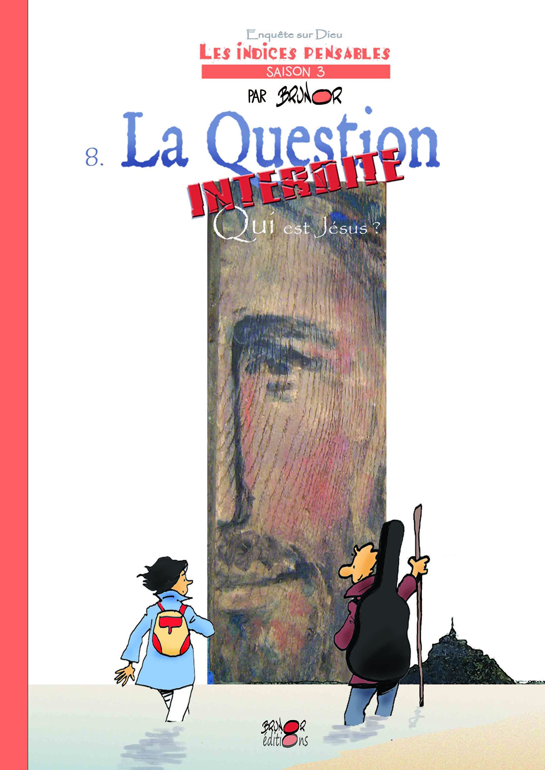La question interdite. Qui est Jésus? Les Indices-pensables T8 (Saison 3): Qui est Jésus?3) Manga
