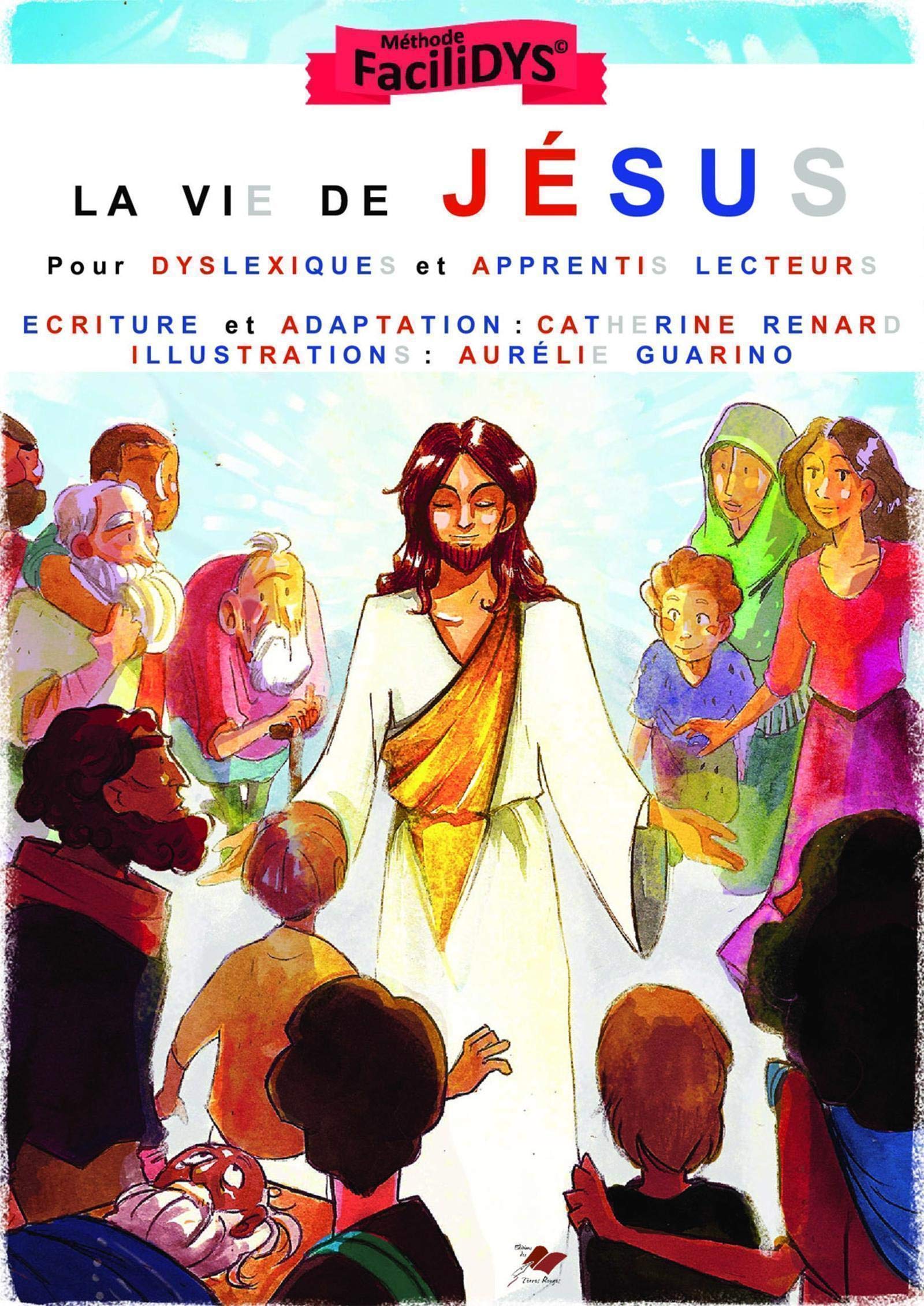 La vie de Jésus: POUR LES APPRENTIS LECTEURS DYSLEXIQUES ET DYSORTHOGRAPHIQUES Children's books