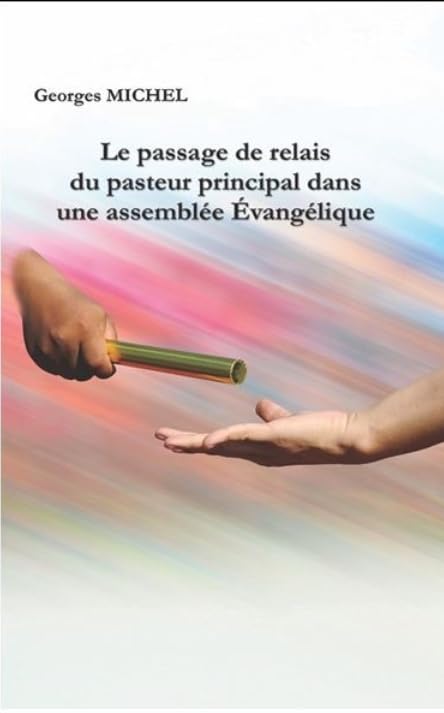 Le passage de relais du pasteur principal dans une assemblée Evangélique book