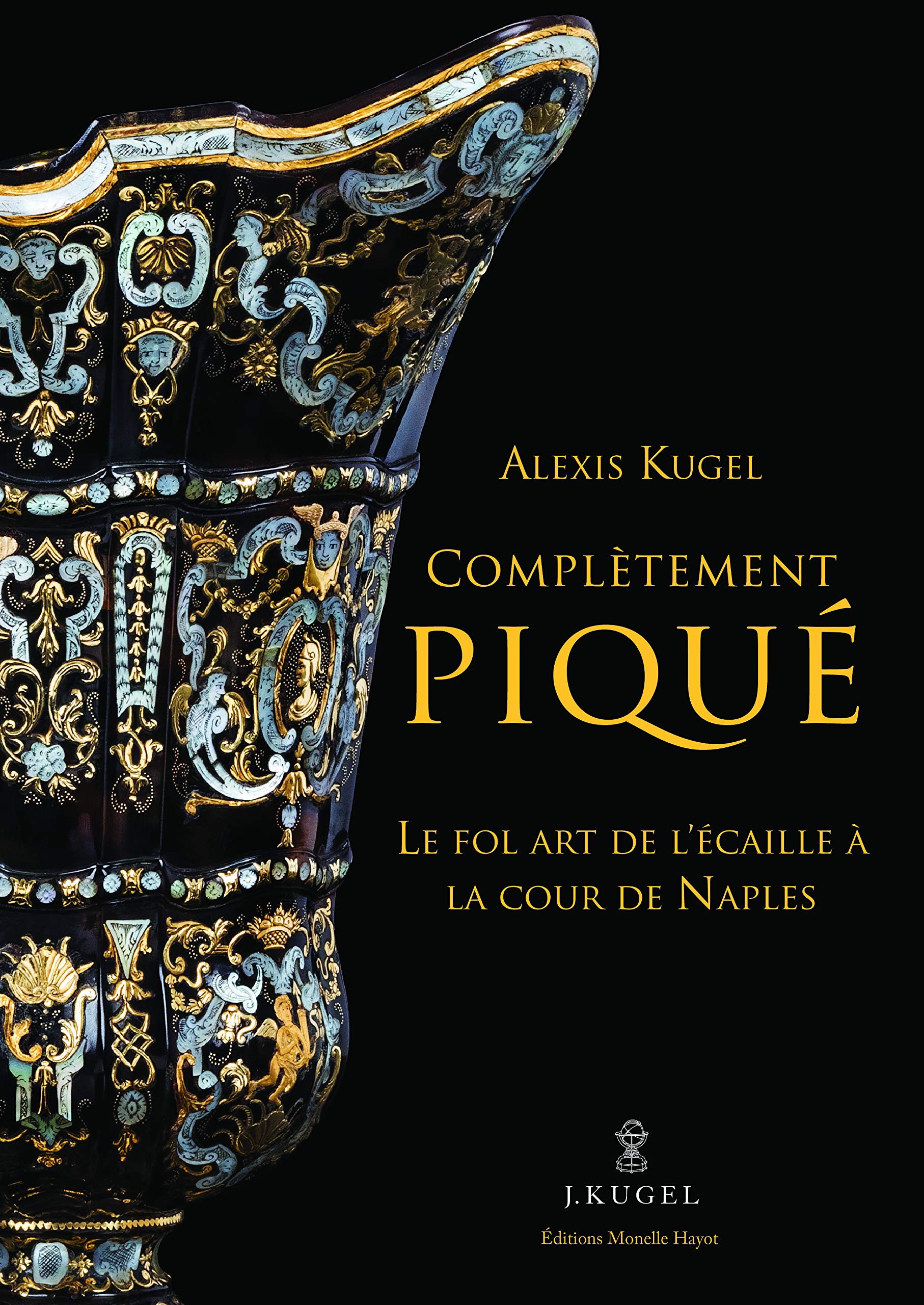 Complètement piqué: Le fol art de l'écaille à la cour de Naples book