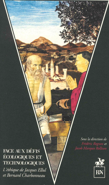 Face aux défis écologiques et technologiques : l'éthique de Jacques Ellul et Bernard Charbonneau book