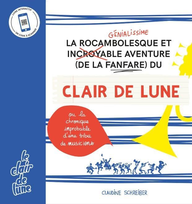 Clair de Lune: La rocambolesque et incroyable/génialissime aventure (de la fanfare) du clair de lune book