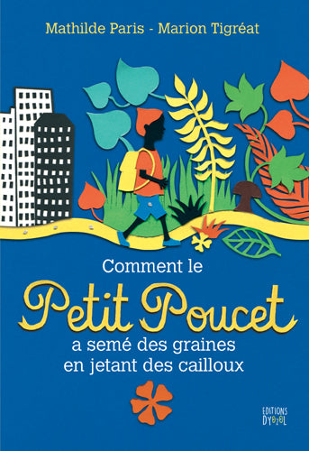 Comment le Petit Poucet a semé des graines en jetant des cailloux Fairy Tales & Legends