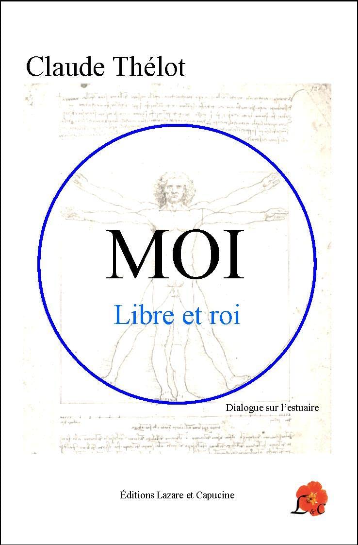Moi, libre et roi: Dialogue sur l'estuaire book