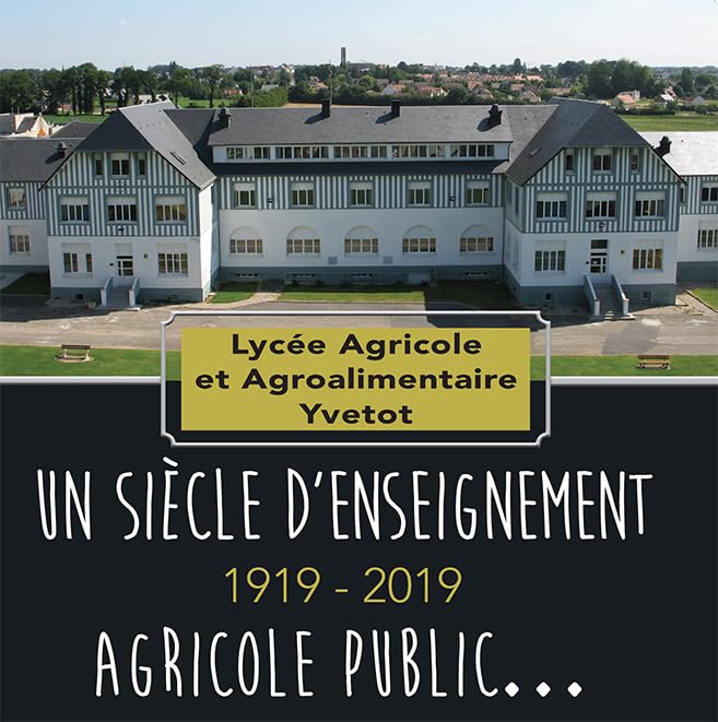 Lycée agricole Yvetot, un siècle d'enseignement agricole public: 1919-2019 Books