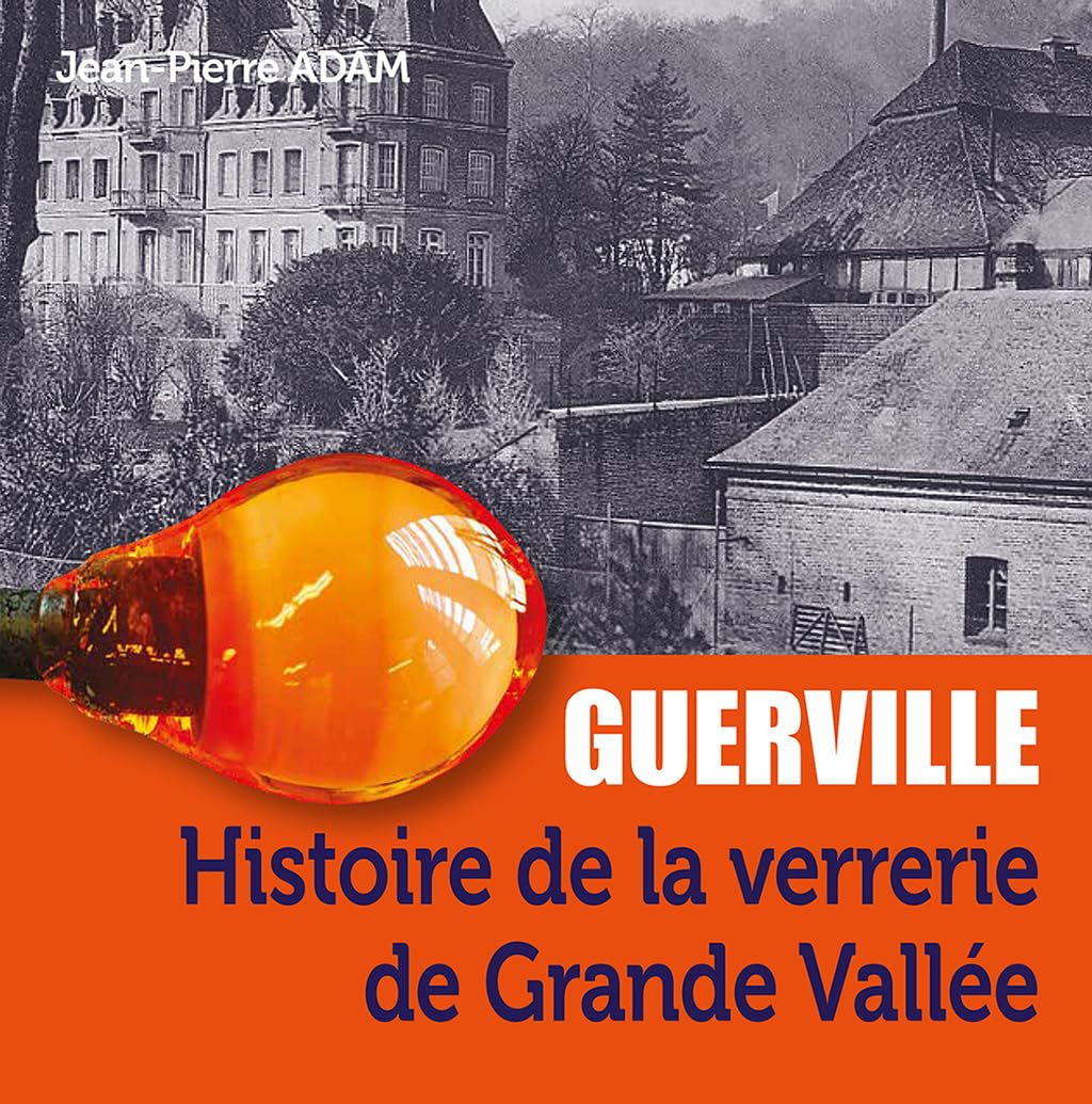 Guerville, histoire de la verrerie de Grande Vallée book