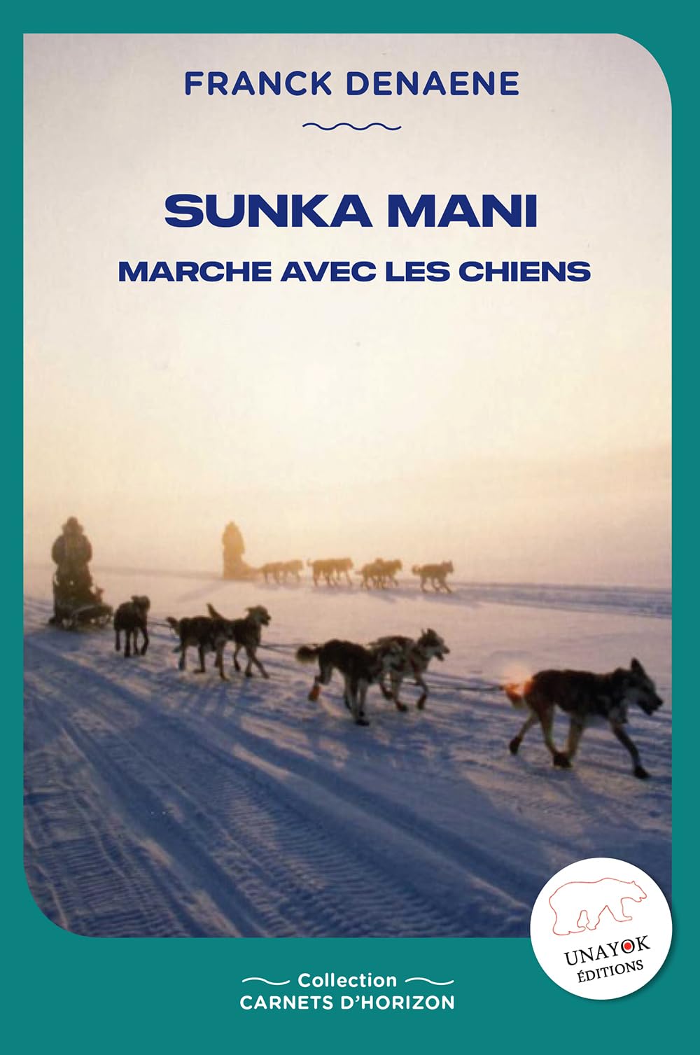 Sunka Mani: Marche avec les chiens book