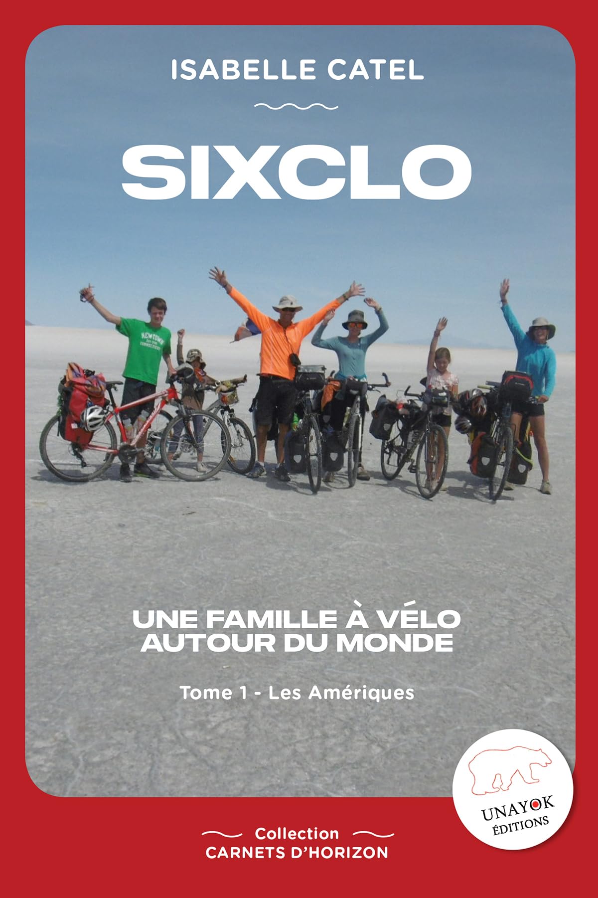 SIXCLO - Une famille à vélo autour du monde book