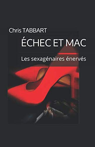 ÉCHEC ET MAC: Les sexagénaires énervés Humour & Satire