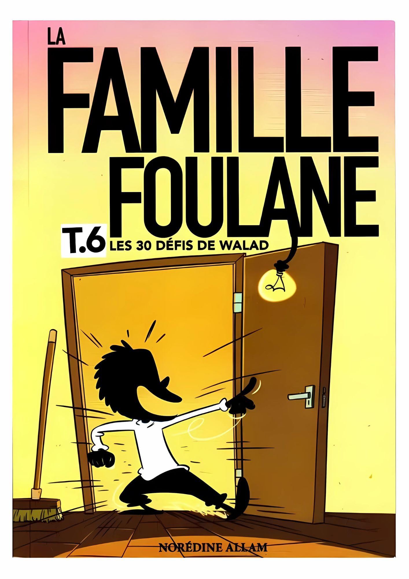 La Famille Foulane (Tome 6) : Les 30 défis de Walad Religion & Esotericism