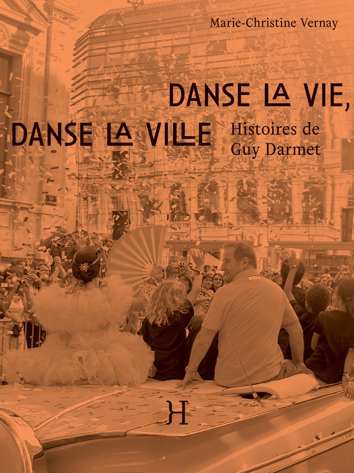 Danse la vie, danse la ville: Histoires de Guy Darmet book