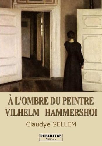 A L'OMBRE DU PEINTRE VILHELM HAMMERSHOI Classics
