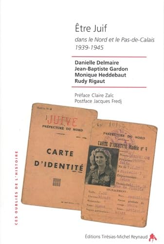 Etre juif : dans le Nord et le Pas-de-Calais 1939-1945 book