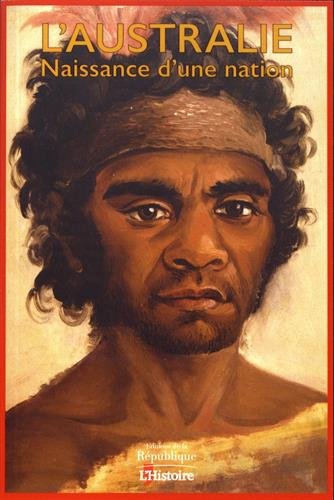 L'Australie : naissance d'une nation Politics & History