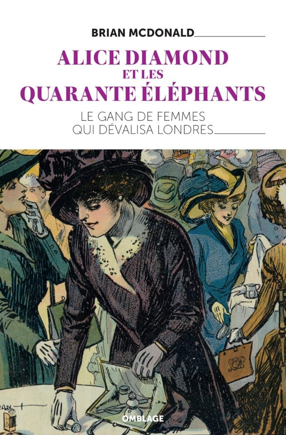Alice Diamond et les Quarante éléphants : Le gang de femmes qui dévalisa Londres book